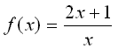 f (x) = (2x +1) / x