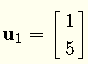 Vectors u1=[1 , 5]